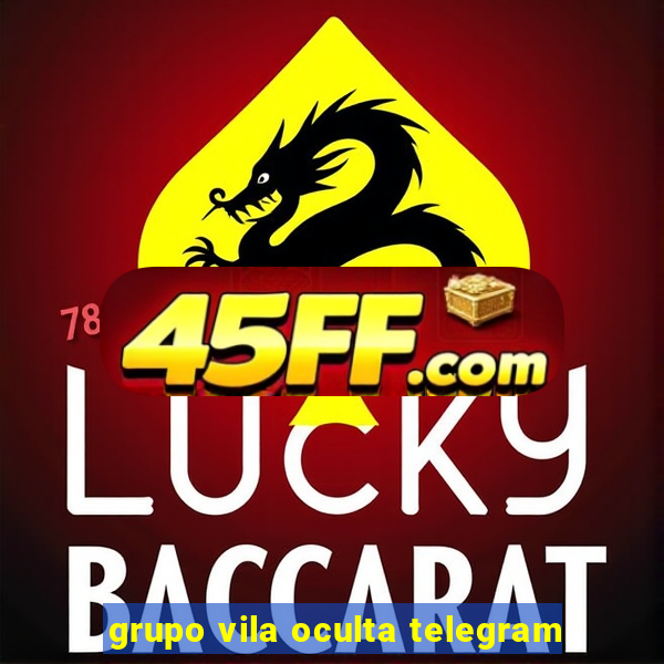 grupo vila oculta telegram